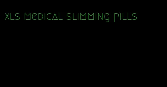 xls medical slimming pills