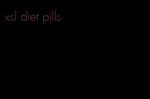 xsl diet pills