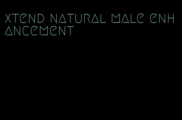 xtend natural male enhancement