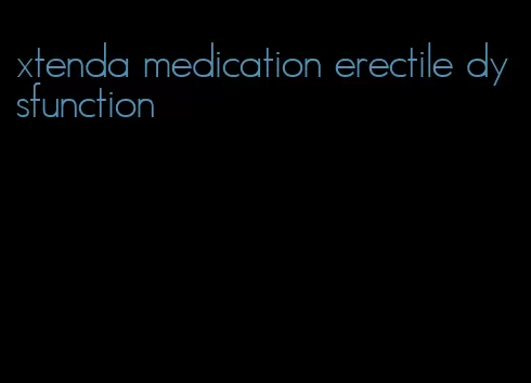 xtenda medication erectile dysfunction