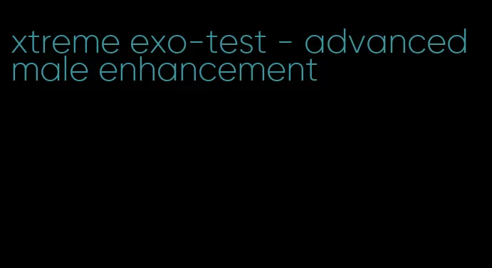 xtreme exo-test - advanced male enhancement