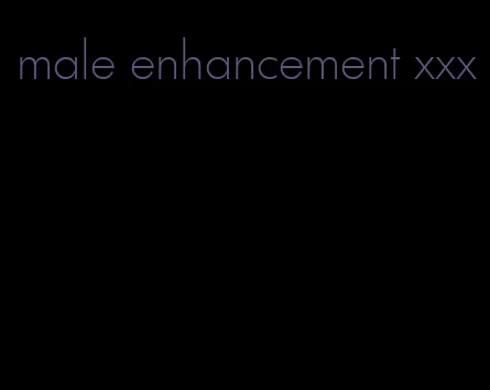 male enhancement xxx