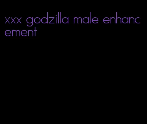 xxx godzilla male enhancement