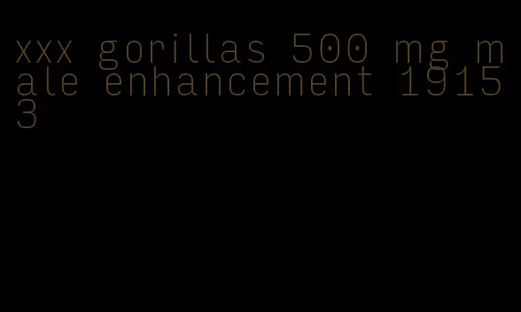 xxx gorillas 500 mg male enhancement 19153