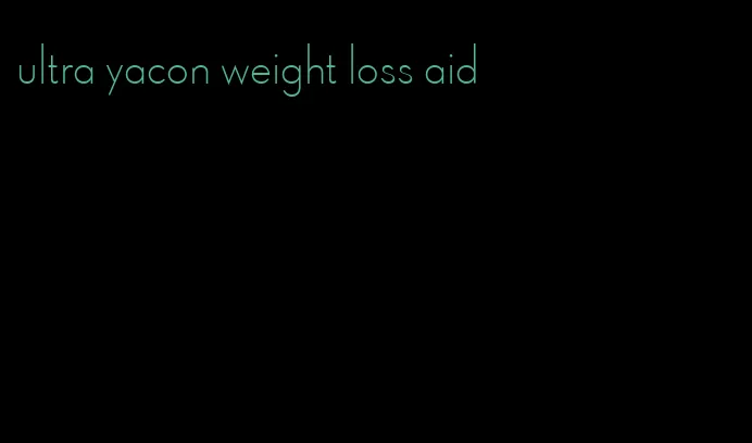 ultra yacon weight loss aid