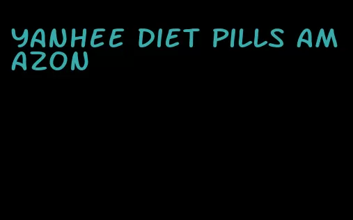 yanhee diet pills amazon