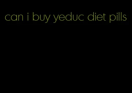 can i buy yeduc diet pills