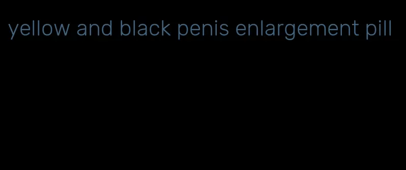 yellow and black penis enlargement pill