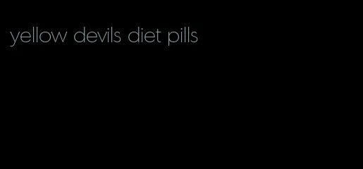 yellow devils diet pills