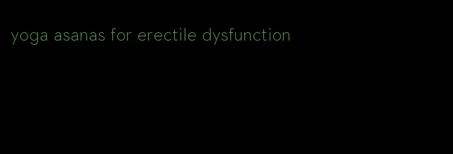 yoga asanas for erectile dysfunction