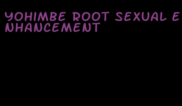 yohimbe root sexual enhancement