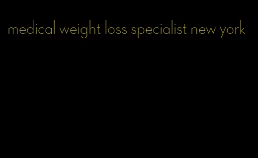 medical weight loss specialist new york