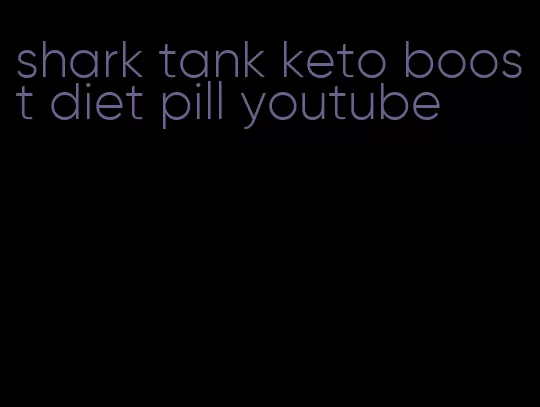 shark tank keto boost diet pill youtube