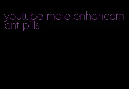 youtube male enhancement pills