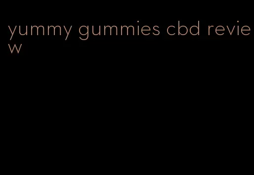 yummy gummies cbd review