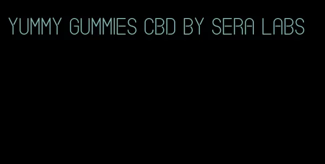 yummy gummies cbd by sera labs