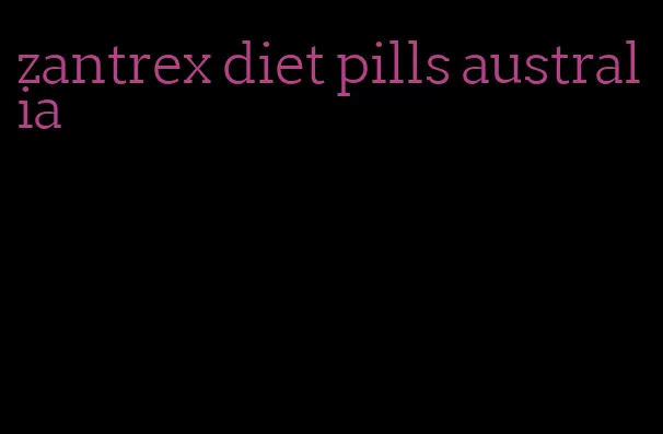 zantrex diet pills australia