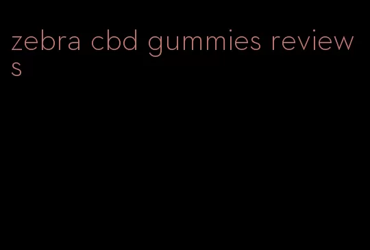 zebra cbd gummies reviews