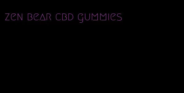 zen bear cbd gummies