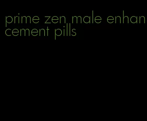 prime zen male enhancement pills