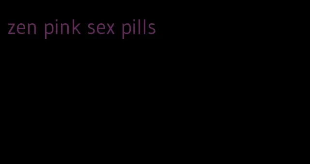 zen pink sex pills