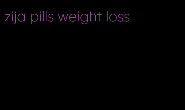 zija pills weight loss