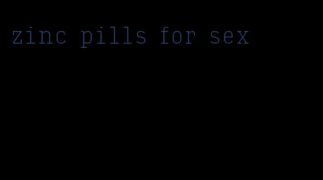 zinc pills for sex