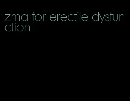 zma for erectile dysfunction