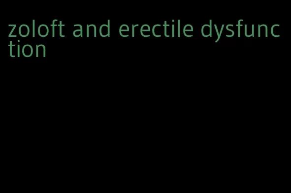 zoloft and erectile dysfunction