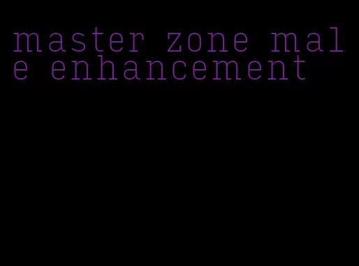 master zone male enhancement