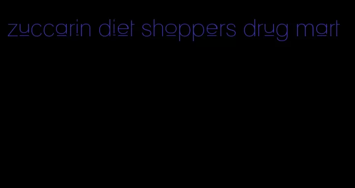 zuccarin diet shoppers drug mart