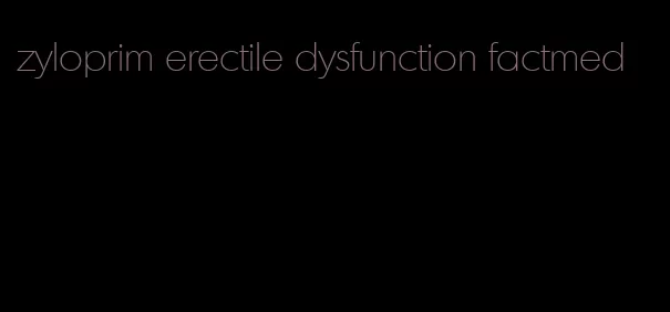 zyloprim erectile dysfunction factmed