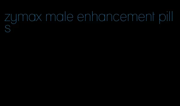 zymax male enhancement pills