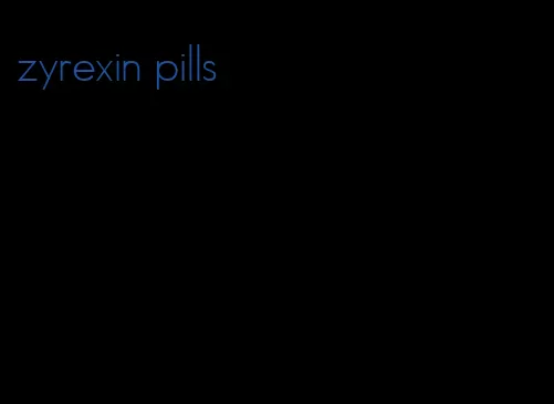 zyrexin pills