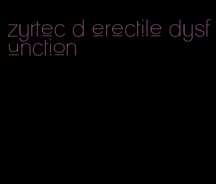 zyrtec d erectile dysfunction