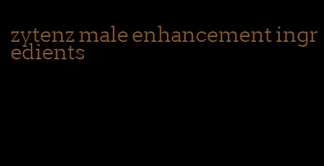 zytenz male enhancement ingredients